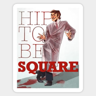 Hip To Be Square Sticker